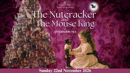 The Nutcracker &The Mouse King Festive Tea